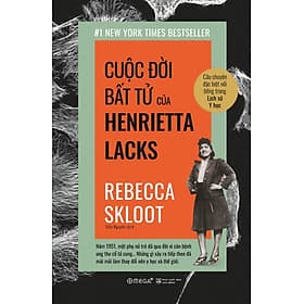 Cuộc Đời Bất Tử Của Henrietta Lacks - Rebecca Skloot - Trần Nguyên dịch - (bìa mềm) - NG.UYÊN