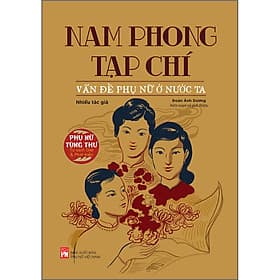 Tủ Sách Phụ Nữ Tùng Thư - Giới Và Phát Triển - Nam Phong Tạp Chí - Vấn Đề Phụ Nữ Ở Nước Ta - Trí