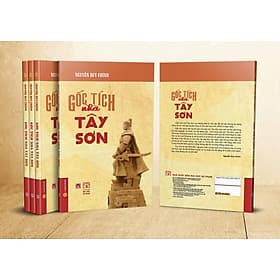 GỐC TÍCH NHÀ TÂY SƠN - TS. Nguyễn Duy Chính - NXB Đại học Sư phạm - TS Barbara De Angelis