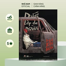 Dưới lớp da người (Hà Kim Ngân) (Nhã Nam Official) - Kim Ngân