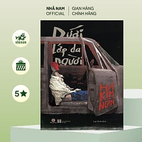 Dưới lớp da người (Hà Kim Ngân) (Nhã Nam Official) - Nhã Nam