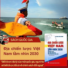 ĐẠI CHIẾN LƯỢC VIỆT NAM TẦM NHÌN 2030 - Những Vấn Đề Lý Luận, Thực Tiễn Và Thích Ứng Chính Sách - PGS.TSKH. Trần Khánh – NXB CTQG Sự thật - Quốc Nam