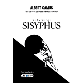 THẦN THOẠI SISYPHUS – Albert Camus – Trần Quốc Tân dịch – Bách Việt – NXB Dân Trí - Trần Vĩ