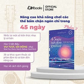 Sách học guitar, Sách 45 ngày biết đệm guitar, tự học guitar cơ bản, giáo trình guitar, học đàn guitar- 2HBooks - Hoàng Dân