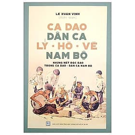 Ca Dao Dân Ca Lý - Hò - Vè Nam Bộ - Lý Nam