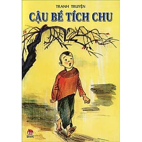 Tranh Truyện Dân Gian Việt Nam - Cậu bé Tích Chu - Kim Dân