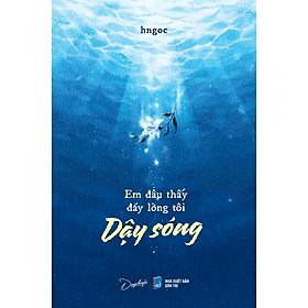 Sách Em Đâu Thấy Đáy Lòng Tôi Dậy Sóng - Long