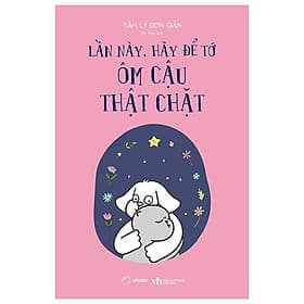 Lần Này, Hãy Để Tớ Ôm Cậu Thật Chặt - Nam Việt