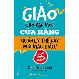 Sách Giao Cho Bạn Một Cửa Hàng Quản Lý Thế Này Mới Mau Giàu