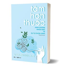 Tâm Hơn Thuốc - Minh Chứng Khoa Học Về Sự Tự Chữa Lành - Minh Hà