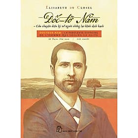 Đốc - Tờ Năm: Câu Chuyện Kì Diệu Về Người Chống Lại Bệnh Dịch Hạch - Quốc Nam