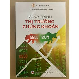 Giáo Trình Thị Trường Chứng Khoán (Tái Bản) - PGS.TS. Nguyễn Thanh Phương - Thanh Phương