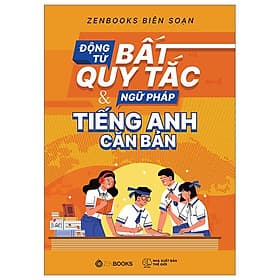 Động từ bất quy tắc & Ngữ pháp Tiếng Anh căn bản - Saigon Books
