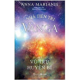 Sách Nhà tiên tri Vanga và Vũ trụ huyền bí - Trụ Vũ