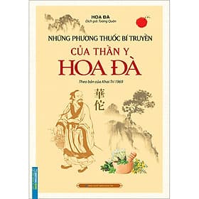 Sách Những Phương Thuốc Bí Truyền Của Thần Y Hoa Đà (Theo Bản Của Khai Trí 1969) - Minh Minh