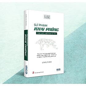 Sư Phạm Khai Phóng - Thế giới, Việt Nam và tôi - Giản Tư Trung - IRED Books - 