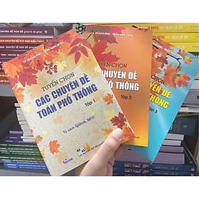 Combo 3 cuốn sách Tuyển chọn các chuyên đề toán phổ thông (tập 1 + tập 2 + tập 3) - Lê Hoành Phò - Lê Hoành Phò