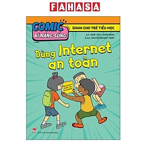 Comic Kĩ Năng Sống - Dành Cho Trẻ Tiểu Học - Dùng Internet An Toàn