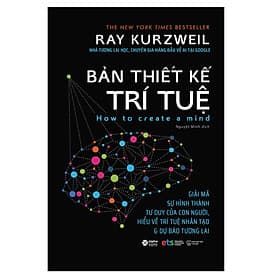BẢN THIẾT KẾ TRÍ TUỆ - Giải Mã Sự Hình Thành Tư Duy Của Con Người, Hiểu Về Trí Tuệ Nhân Tạo & Dự Báo Tương Lai - Ray Kurzweil - Alpha Books - Hiểu Hi