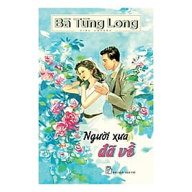 Sách Bà Tùng Long - Người Xưa Đã Về - 
