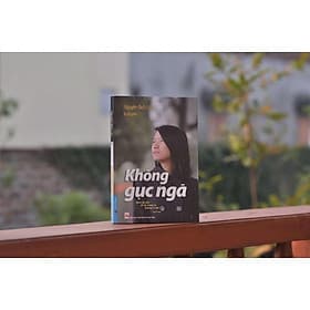 Không Gục Ngã- Nguyễn Bích Lan - Trí