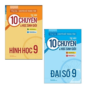 Combo 2 cuốn Tổng hợp chuyên đề trọng tâm thi vào 10 chuyên và học sinh giỏi 9 Toán - Công Sĩ