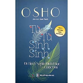 Tử Tử Sinh Sinh - Đi Tìm Ý Nghĩa Đích Thực Của Cuộc Đời - Đông Di