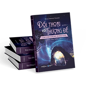 Sách Đối Thoại Với Thượng Đế - Neale Donald Walsch - Thức Tỉnh Giống Loài - Châu Sa