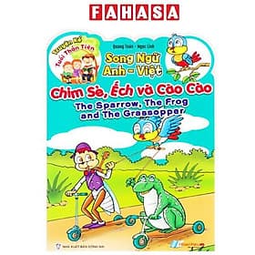 Truyện Kể Tuổi Thần Tiên - Song Ngữ Anh Việt - Chim Sẻ, Ếch Và Cào Cào - An