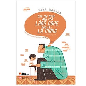 Sách Cha Mẹ Nhật Dạy Con Lắng Nghe Hơn Là La Mắng - Chà