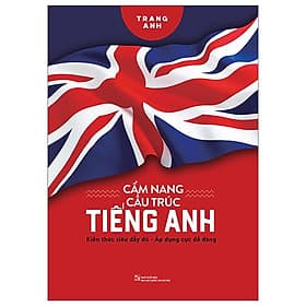 Sách Cẩm Nang Cấu Trúc Tiếng Anh - Trang Anh