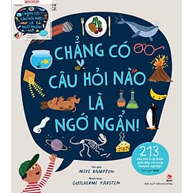 Chẳng Có Câu Hỏi Nào Là Ngớ Ngẩn! - 213 Câu Hỏi Kì Lạ Được Giải Đáp Vô Cùng Chuyên Nghiệp! - Kim Hye-Jin
