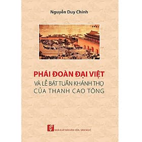 Phái Đoàn Đại Việt Và Lễ Bát Tuần Khánh Thọ Của Thanh Cao Tông - Nhà xuất bản Larousse