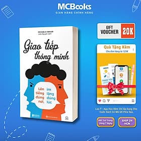 Giao Tiếp Thông Minh - Lên Tiếng Đúng Nơi, Im Lặng Đúng Lúc - Phát Triển Bản Thân - MCBooks - Minh Thông