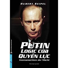Cuốn Sách Về Chính Trị Hay: Putin - Logic Của Quyền Lực - Putin: Innenansichten Der Macht - Việt Hà