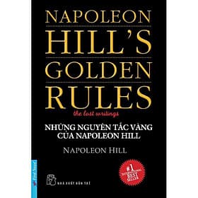 Những Nguyên Tắc Vàng Của Napoleon Hill - First News - NG.UYÊN