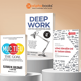Combo Kiên Trì Lì Lợm Để Thành Công: Mục Tiêu - Quá Trình Liên Tục Hoàn Thiện + Deep Work - Làm Ra Làm, Chơi Ra Chơi + Grit - Vững Tâm Bền Chí Ắt Thành Công - Alpha Books - 