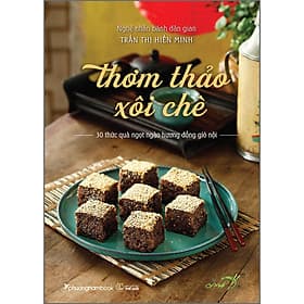 Sách Thơm Thảo Xôi Chè – 30 Thức Quà Ngọt Ngào Hương Đồng Gió Nội (Bìa Cứng) - Gió