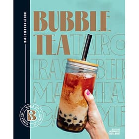 Bubble Tea : Make Your Own at Home - Artbook