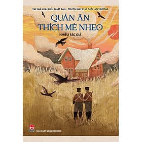Tác Giả Kinh Điển Nhật Bản - Truyện Hay Cho Tuổi Học Đường - Tập 4: Quán Ăn Thích Mè Nheo - An Thi