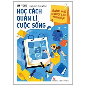 Kĩ Năng Vàng Cho Học Sinh Trung Học - Học Cách Quản Lí Cuộc Sống - Pang Li Kin