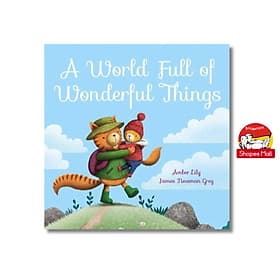 A World Full of Wonderful Things by Amber Lily - Sách ngoại văn, sách thiếu nhi tiếng Anh, bìa mềm, nhập khẩu UK - 