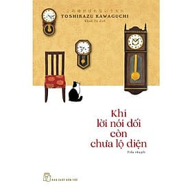 KHI LỜI NÓI DỐI CÒN CHƯA LỘ DIỆN  - Toshikazu Kawaguchi – Khuê Tú dịch – NXB Trẻ - Toshikazu Kawaguchi