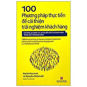 Sách 100 Phương Pháp Thực Tiễn Để Cải Thiện Trải Nghiệm Khách Hàng