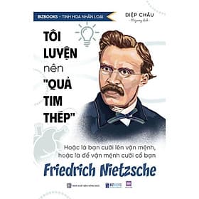 Sách Tôi Luyện Nên "Quả Tim Thép": Hoặc Là Bạn Cưỡi Lên Vận Mệnh, Hoặc Là Để Vận Mệnh Cưỡi Cổ Bạn - Tim O’Shei