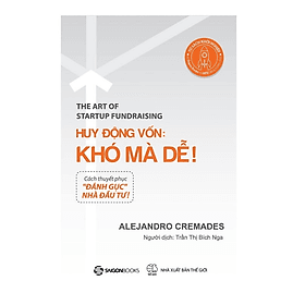 Huy động vốn: Khó mà dễ (TB) - Bản Quyền - Saigon Books