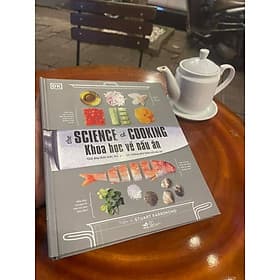 KHOA HỌC VỀ NẤU ĂN - The Science Of Cooking (Bìa cứng) - An Nam