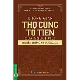 Không Gian Thờ Cúng Tổ Tiên Của Người Việt - Truyền Thống Và Đương Đại - 