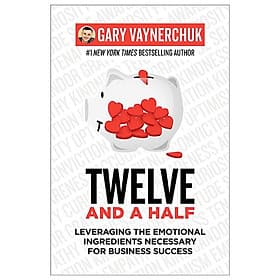 Twelve And A Half: Leveraging The Emotional Ingredients Necessary For Business Success