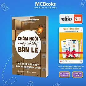 Châm Ngòi Cuộc Chiến Bán Lẻ Mở Khóa Mấu Chốt Bán Hàng Thành Công - MCBooks - Thanh Thanh